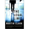 The Legal Limit by Martin Clarke