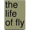The Life Of Fly by Magnus Muhr