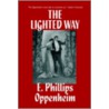 The Lighted Way door Phillips Oppenheim E.