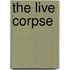 The Live Corpse
