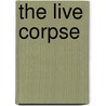 The Live Corpse by Leo Tolstoy