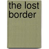 The Lost Border by Brian Rose