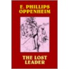 The Lost Leader by Edward Phillips Oppenheim