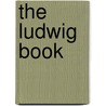 The Ludwig Book by Rob Cook
