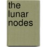 The Lunar Nodes