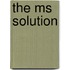 The Ms Solution