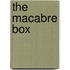 The Macabre Box