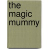The Magic Mummy door Nick Sharratt