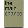 The Main Chance door Meredith Nicholson