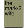 The Mark-2 Wife door William Trevor