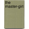 The Master-Girl door Ashton Hilliers