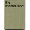 The Master-Knot door Alice Birkhead
