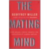 The Mating Mind by Geoffrey Miller