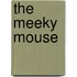 The Meeky Mouse