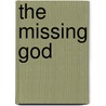 The Missing God door Martin E. Rudnick