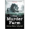 The Murder Farm door Andrea Maria Schenkel