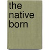 The Native Born door Ida Alena Ross Wylie