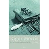 Rigor Mortis door M. Roach