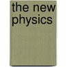 The New Physics by Albert Cushing Crehore