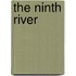 The Ninth River