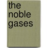 The Noble Gases door Adam Furgang