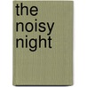 The Noisy Night door Gwendolyn Hooks