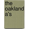 The Oakland A's by Mark Stewart