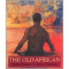 The Old African by Julius Lester