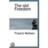 The Old Freedom door Francis Neilson
