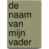De naam van mijn vader