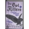 The Owl Killers by Karen Maitland
