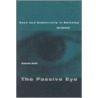 The Passive Eye by Branka Arsic