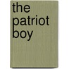 The Patriot Boy door Phineas Camp Headley