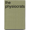 The Physiocrats door Henry Higgs