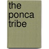 The Ponca Tribe by James Howard