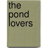The Pond Lovers door Gene Logsdon