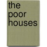 The Poor Houses door Henry M. Hope