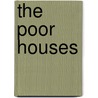 The Poor Houses by Henry M. Hope