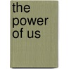 The Power Of Us by Zondervan