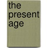 The Present Age by Robert Nisbet