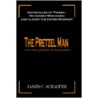 The Pretzel Man by James C. Schaefer