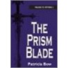 The Prism Blade door Patricia Bow