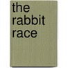 The Rabbit Race door Martin Walser