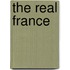 The Real France