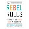 The Rebel Rules door Chip Conley