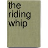 The Riding Whip by George Gissing