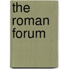 The Roman Forum door David Watkin