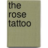 The Rose Tattoo door Tennessee Williams