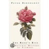 The Rose's Kiss door Peter Bernhardt