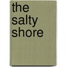 The Salty Shore by John Leather